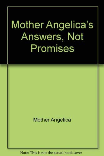 Mother Angelica's Answers, Not Promises (9780802725950) by M. Angelica, Mother; Allison, Christine