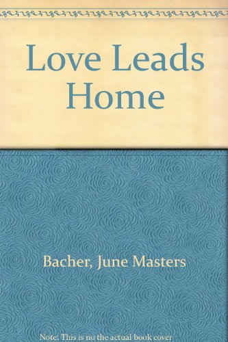 9780802726247: Love Leads Home