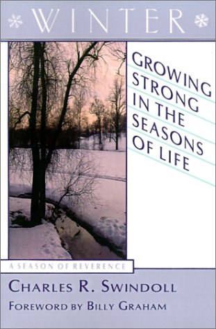 Growing Strong in the Seasons of Life: Winter (9780802726377) by Swindoll, Charles R.