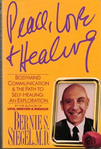 Beispielbild fr Peace, Love & Healing: Bodymind Communication and the Path to Self-Healing: An Exploration zum Verkauf von Wonder Book