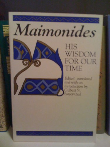 Imagen de archivo de Maimonides, His Wisdom for Our Time: Selected from His Twelfth-Century Classics a la venta por ThriftBooks-Dallas