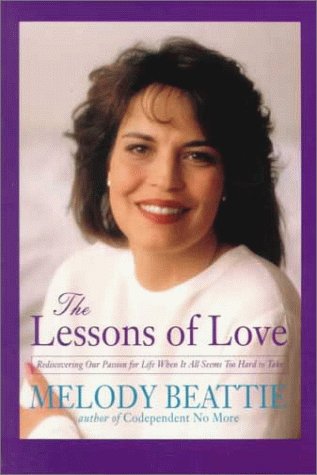 Imagen de archivo de The Lessons of Love: Rediscovering Our Passion for Life When It All Seems Too Hard to Take (Walker Large Print Books) a la venta por Wonder Book