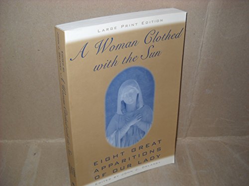 Stock image for A Woman Clothed with the Sun : Eight Great Apparitions of Our Lady for sale by Better World Books