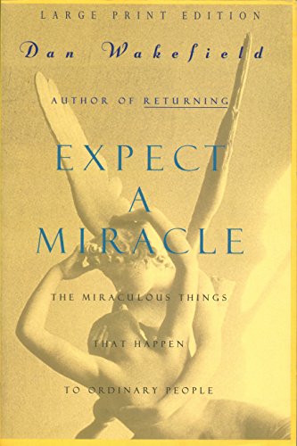 Beispielbild fr Expect a Miracle : The Miraculous Things That Happen to Ordinary People zum Verkauf von Better World Books