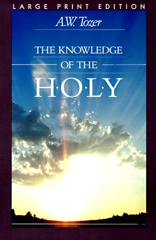 9780802727077: The Knowledge of the Holy: The Attributes of God : Their Meaning in the Christian Life (Walker Large Print Books)