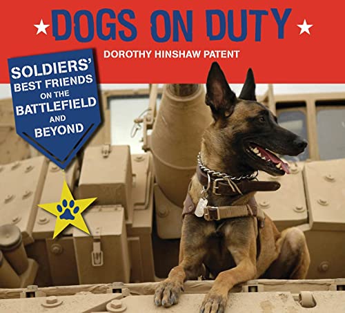 Stock image for Dogs on Duty: Soldiers' Best Friends on the Battlefield and Beyond for sale by HPB-Diamond