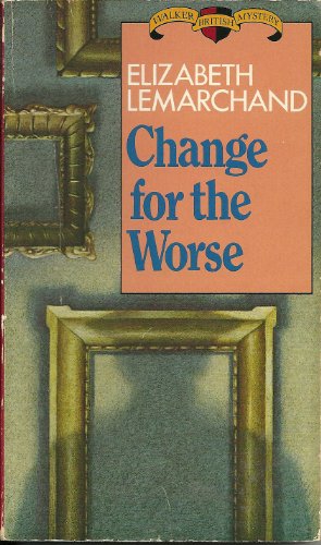 Beispielbild fr Change for the Worse zum Verkauf von Better World Books