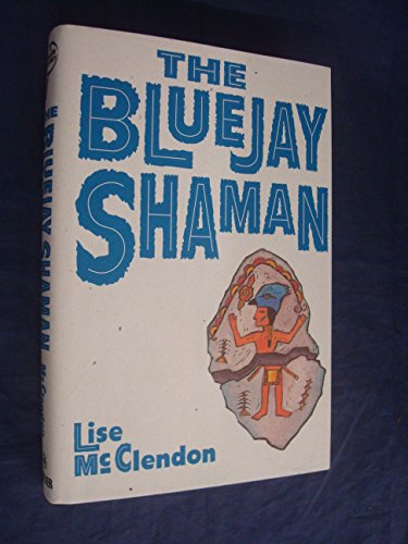 THE BLUEJAY SHAMAN. - McClendon, Lise.
