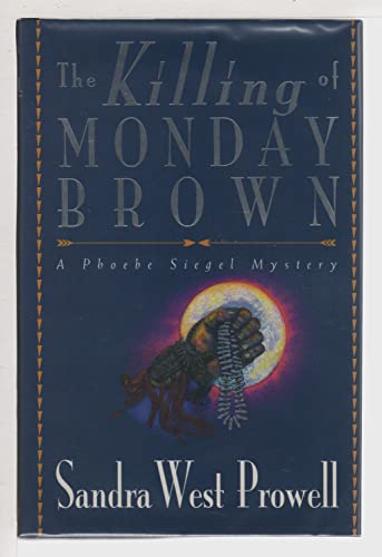 Beispielbild fr The Killing of Monday Brown: A Phoebe Siegel Mystery zum Verkauf von SecondSale