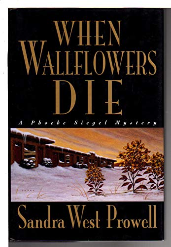 Imagen de archivo de When Wallflowers Die: A Phoebe Siegel Mystery a la venta por Wonder Book