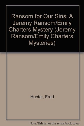 Beispielbild fr Ransom for Our Sins: A Jeremy Ransom/Emily Charters Mystery (Ransom/Charters Series) zum Verkauf von Bookmans