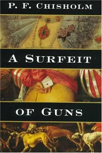 Stock image for A Surfeit of Guns: A Sir Robert Carey Mystery (Sir Robert Carey Mysteries) for sale by Books of the Smoky Mountains