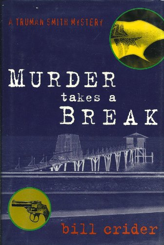 MURDER TAKES A BREAK: A Truman Smith Mystery **SIGNED COPY**