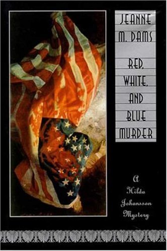 Red, White, and Blue Murder (Hilda Johansson Mysteries, No. 2) (9780802733412) by Dams, Jeanne M.