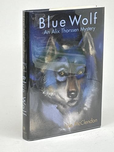 Imagen de archivo de Blue Wolf : An Alix Thorssen Mystery a la venta por Better World Books: West