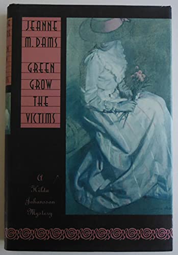 Beispielbild fr Green Grow the Victims (Hilda Johansson Mysteries, No. 3) zum Verkauf von Front Cover Books