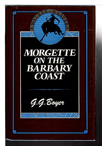 Morgette on the Barbary Coast