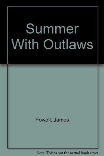 Beispielbild fr A Summer with Outlaws zum Verkauf von Better World Books