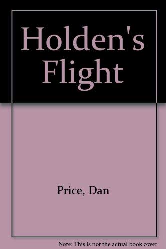 Beispielbild fr HOLDEN'S FLIGHT zum Verkauf von Ziebarth Books
