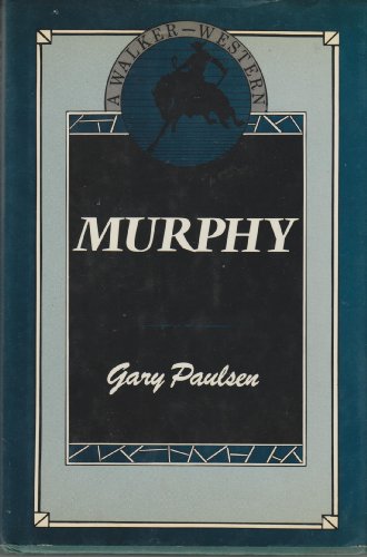 Murphy (A Walker Western) (9780802740687) by Paulsen, Gary