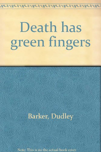 Death has green fingers (9780802752222) by Barker, Dudley