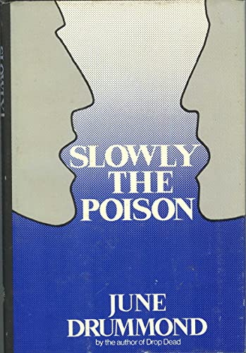 Stock image for Slowly the Poison for sale by Lee Madden, Book Dealer