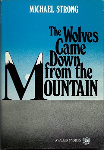 Beispielbild fr The Wolves Came Down from the Mountain - 1st Edition/1st Printing zum Verkauf von Books Tell You Why  -  ABAA/ILAB