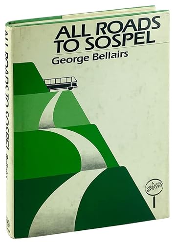 All Roads To Sospel (9780802754547) by George Bellairs