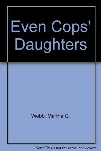 Imagen de archivo de Even Cops' Daughters a la venta por Montclair Book Center