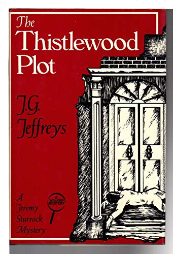 Stock image for The Thistlewood Plot - A Jeremy Sturrock Mystery for sale by Jerry Merkel