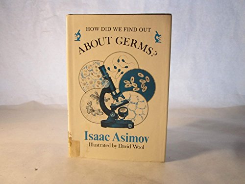 How Did We Find Out About Germs? (His How Did We Find Out ... Series) (9780802761668) by Asimov, Isaac