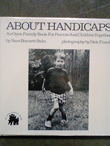 About Handicaps: An Open Family Book for Parents and Children Together (9780802761743) by Stein, Sara Bonnett