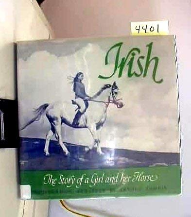 Imagen de archivo de Irish, the Story of a Girl and Her Horse a la venta por Thomas F. Pesce'