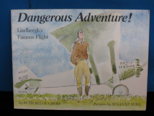 Dangerous Adventure!: Lindbergh's Famous Flight (9780802763099) by Gross, Ruth Belov