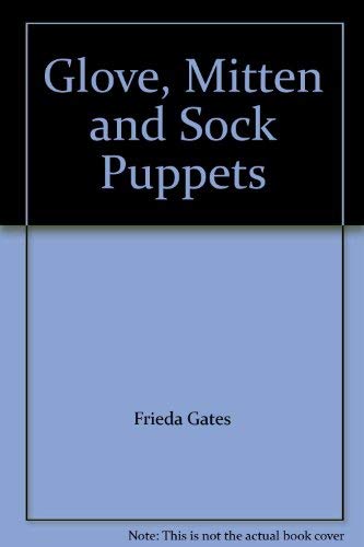 Stock image for Glove, Mitten and Sock Puppets for sale by Ergodebooks