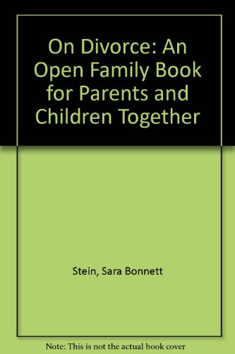 Beispielbild fr On Divorce: An Open Family Book for Parents and Children Together zum Verkauf von Irish Booksellers