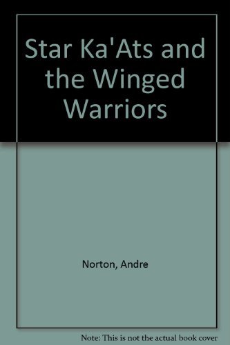 Star Ka'Ats and the Winged Warriors (9780802764164) by Norton, Andre; Madlee, Dorothy H.