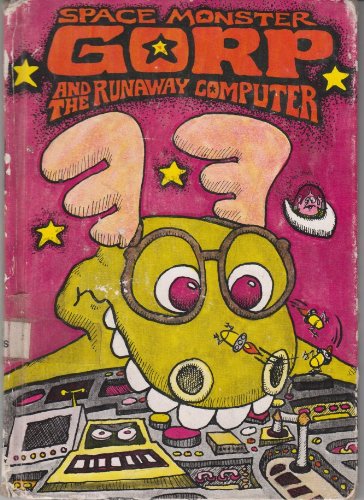 Space Monster Gorp and the Runaway Computer (9780802765246) by Ross, David