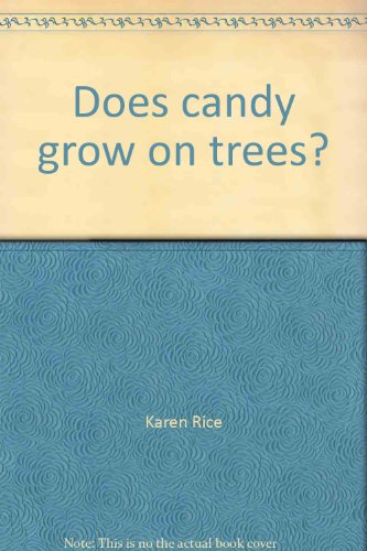 Does candy grow on trees? (9780802765352) by Rice, Karen