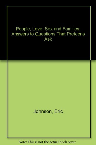 Imagen de archivo de People, Love, Sex and Families: Answers to Questions That Preteens Ask a la venta por Ergodebooks