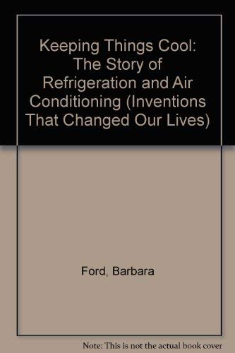 Imagen de archivo de Keeping Things Cool: The Story of Refrigeration and Air Conditioning a la venta por ThriftBooks-Atlanta