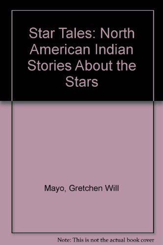 Beispielbild fr Star Tales: North American Indian Stories about the Stars zum Verkauf von ThriftBooks-Dallas