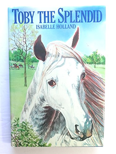 Toby the Splendid (9780802766755) by Holland, Isabelle