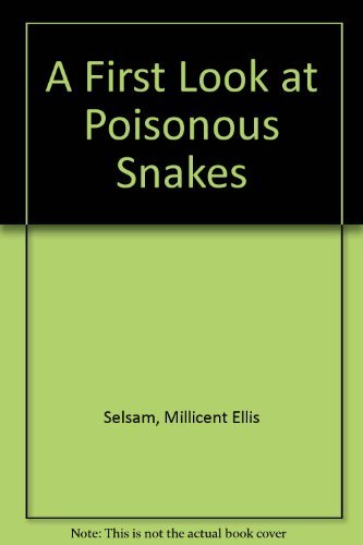 A First Look at Poisonous Snakes (9780802766816) by Selsam, Millicent Ellis