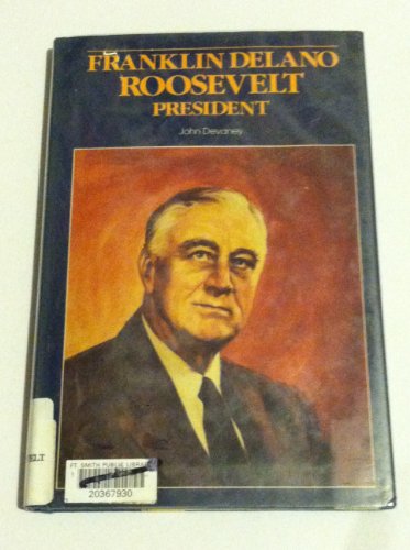 Franklin Delano Roosevelt, President (9780802767134) by Devaney, John