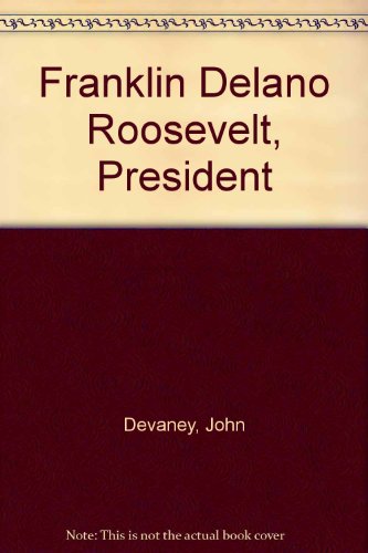 Stock image for Franklin Delano Roosevelt, President for sale by Ergodebooks