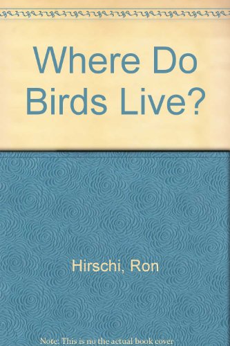 Stock image for Where Do Birds Live? for sale by Ergodebooks