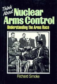 Stock image for Think about Nuclear Arms Control : Understanding the Arms Race for sale by Better World Books