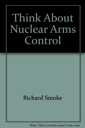 9780802767622: Think About Nuclear Arms Control