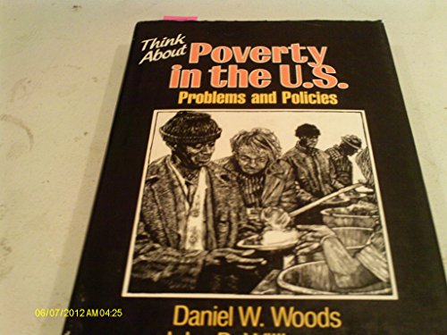 Beispielbild fr Think About Poverty in the U.S.: Problems and Policies (Think Series) zum Verkauf von Top Notch Books